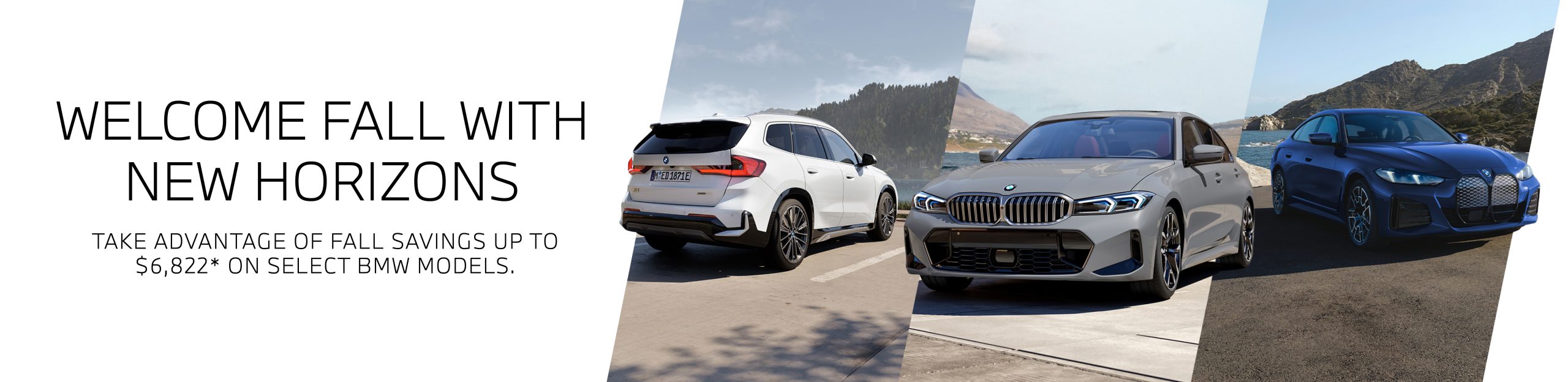 Take advantage of Fall savings up to $6,822* on select BMW Models.